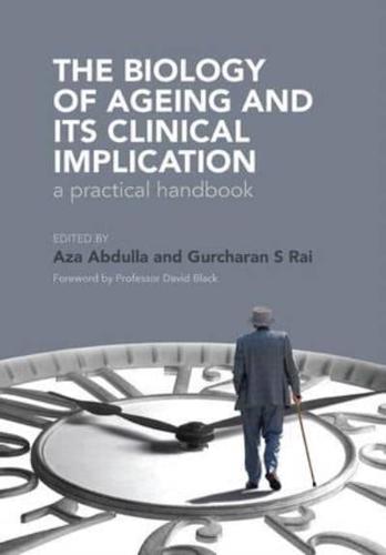 The Biology of Ageing and Its Clinical Implication