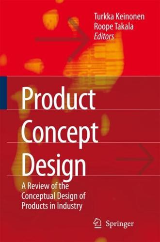 Product Concept Design : A Review of the Conceptual Design of Products in Industry