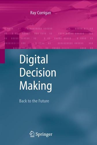 Digital Decision Making : Back to the Future