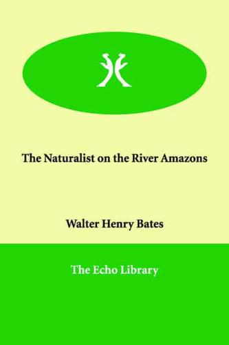 The Naturalist on the River Amazons