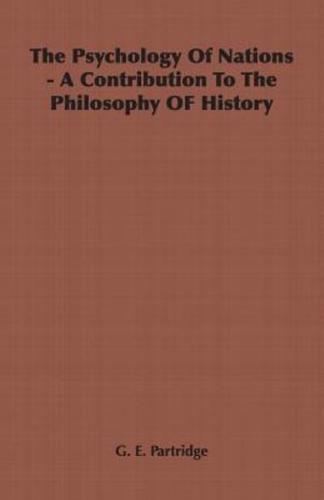The Psychology Of Nations - A Contribution To The Philosophy OF History