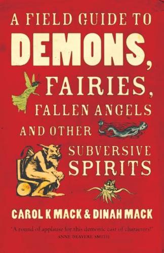 A Field Guide to Demons, Fairies, Fallen Angels and Other Subversive Spirits
