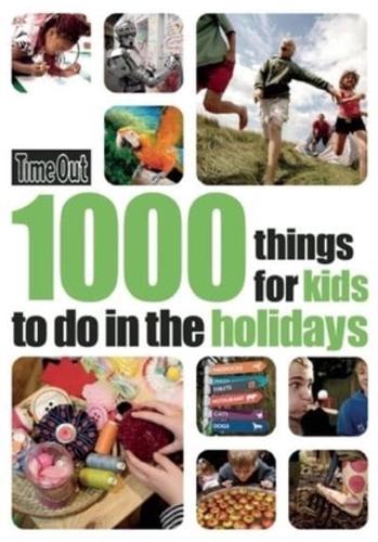 1000 Things for Kids to Do in the Holidays