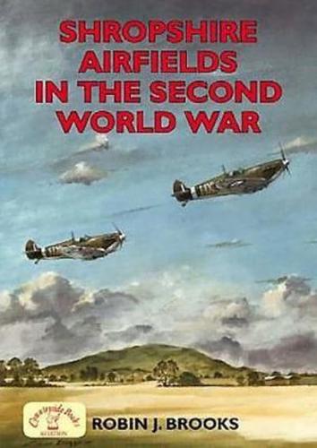 Shropshire Airfields in the Second World War