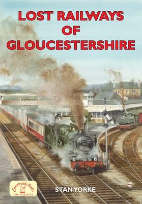 Lost Railways of Gloucestershire