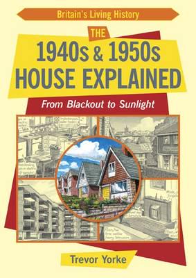 The 1940S & 1950S House Explained