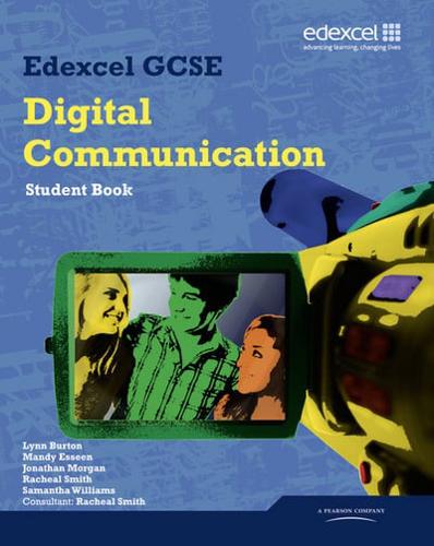 Edexcel GCSE Digital Communication. Student Book