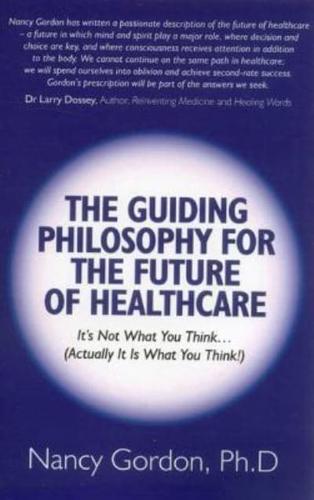 The Guiding Philosophy for the Future of Healthcare