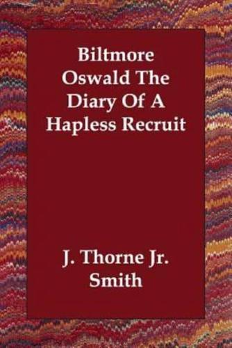 Biltmore Oswald The Diary Of A Hapless Recruit