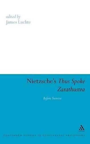 Nietzsche's Thus Spoke Zarathustra: Before Sunrise