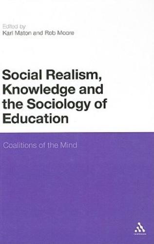 Social Realism, Knowledge and the Sociology of Education: Coalitions of the Mind