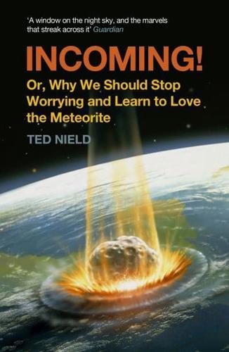 Incoming! Or, Why We Should Stop Worrying and Learn to Love the Meteorite