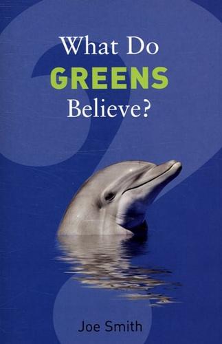 What do greens believe?