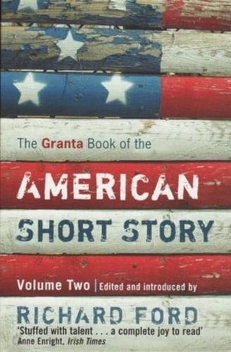 The Granta Book of the American Short Story. Volume 2