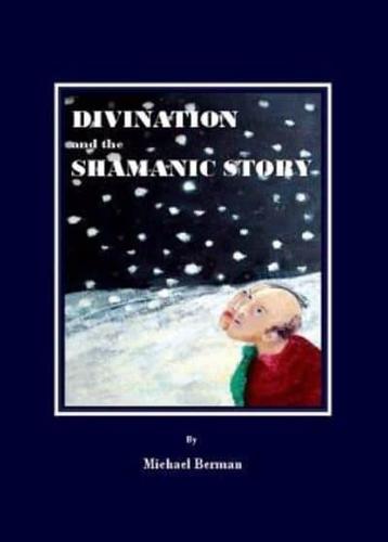 Divination and the Shamanic Story