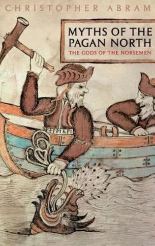 Myths of the Pagan North: The Gods of the Norsemen