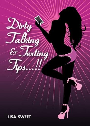 Dirty Talking & Texting Tips ...!!