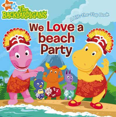 We Love a Beach Party!