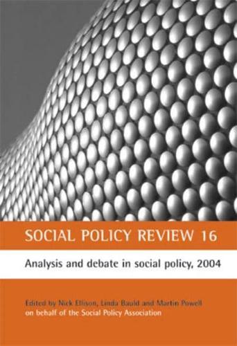 Social Policy Review. 16 Analysis and Debate in Social Policy, 2004