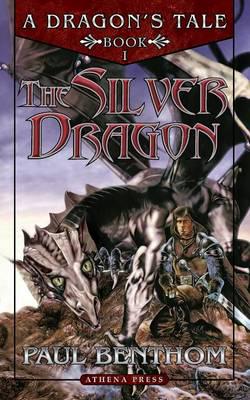 A Dragon's Tale Book One: The Silver Dragon