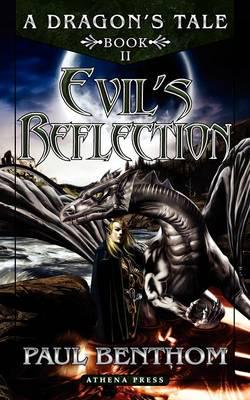 A Dragon's Tale: Book II: Evil's Reflection