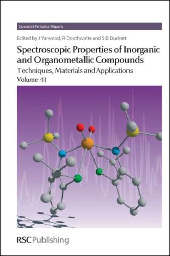 Spectroscopic Properties of Inorganic and Organometallic Chemistry. Volume 41 Techniques, Materials and Applications