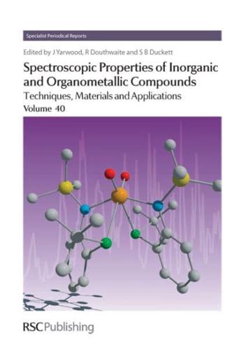 Spectroscopic Properties of Inorganic and Organometallic Chemistry. Vol. 40