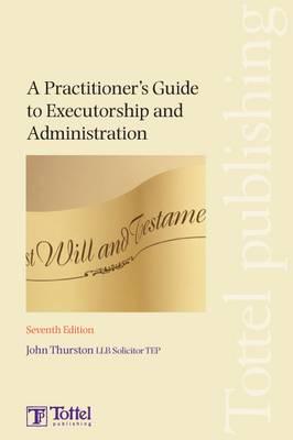 A Practitioner's Guide to Executorship and Administration