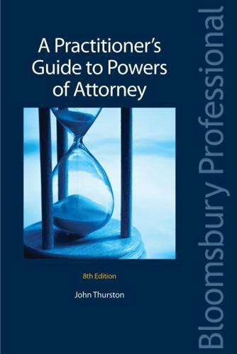 A Practitioner's Guide to Powers of Attorney