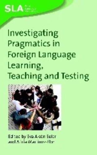 Investigating Pragmatics in Foreign Language Learning Teaching and Testing