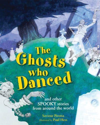 The Ghosts Who Danced and Other Spooky Stories from Around the World