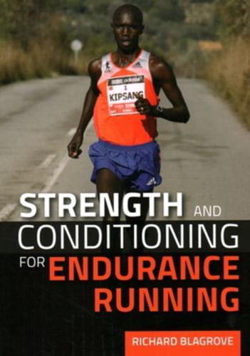 Strength and Conditioning for Endurance Running