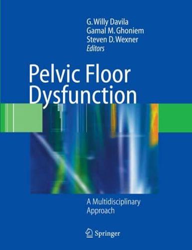 Pelvic Floor Dysfunction : A Multidisciplinary Approach
