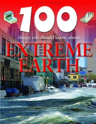 100 Things You Should Know About Extreme Earth