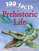 100 Facts on Prehistoric Life