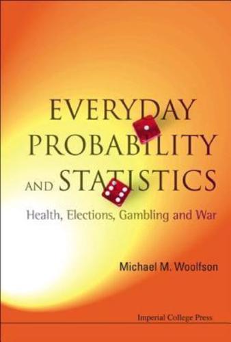 Everyday Probability and Statistics