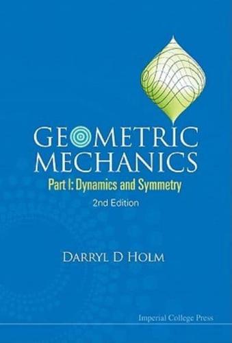 Geometric Mechanics. Part I Dynamics and Symmetry