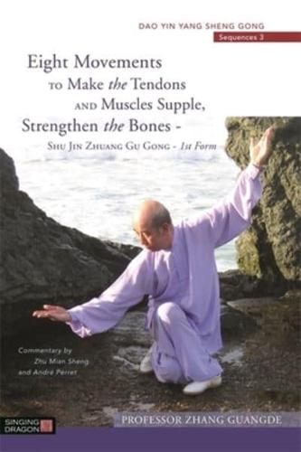 Eight Movements to Make the Tendons and Muscles Supple, Strengthen the Bones