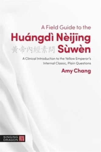 A Field Guide to the Huángdì Nèijing Sùwèn