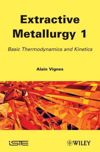 Extractive Metallurgy. 1 Basic Thermodynamics and Kinetics