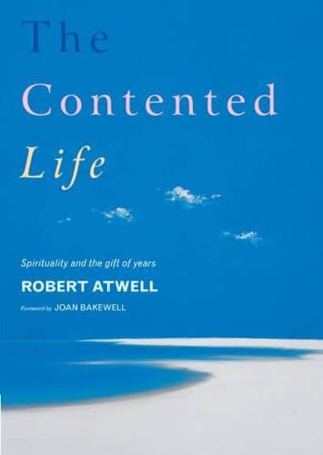 The Contented Life: Spirituality and the Gift of Years