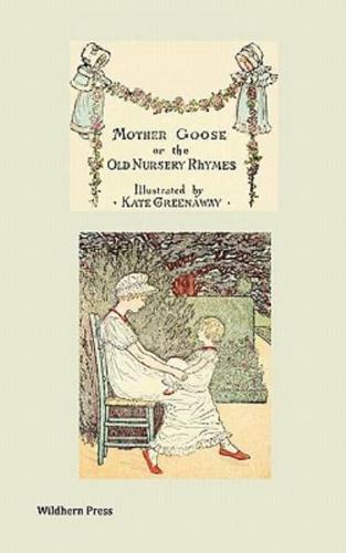 Mother Goose or the Old Nursery Rhymes (Illustrated Edition)