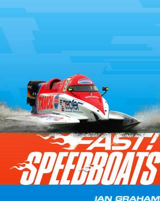 Speedboats-- And Other Fast Machines in the Water