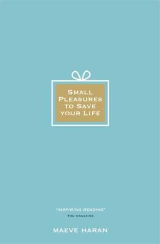 Small Pleasures to Save Your Life
