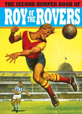 The Second Bumper Book of Roy of the Rovers