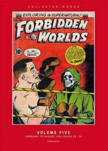 Forbidden Worlds. Volume Five February to August 1954, Issues 26-32