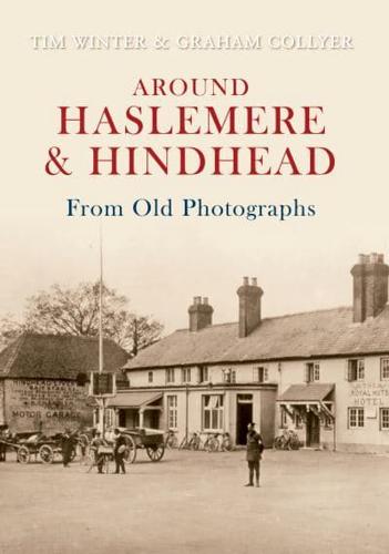 Around Haslemere & Hindhead from Old Photographs