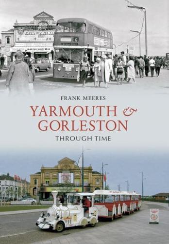 Yarmouth & Gorleston Through Time