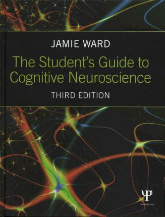 The Student's Guide to Cognitive Neuroscience