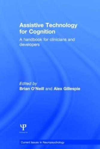 Assistive Technology for Cognition: A handbook for clinicians and developers